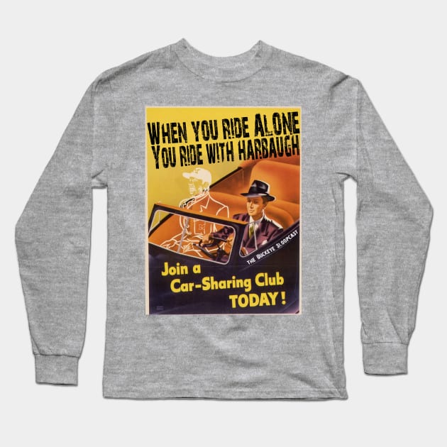 When You Ride Alone... Long Sleeve T-Shirt by SloopCast